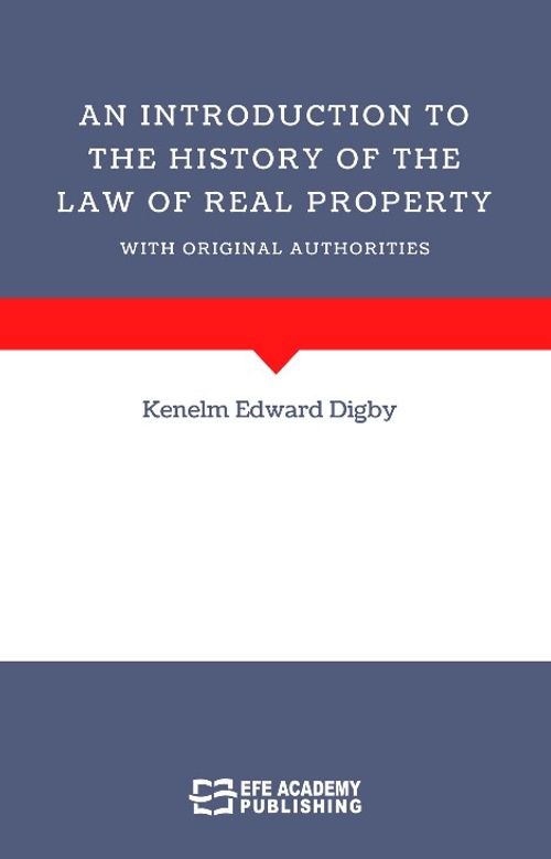 An Introduction To The History Of The Law Of Real Property With Original Authorities