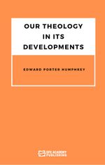 Our Theology In Its Developments