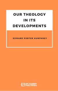 Our Theology In Its Developments