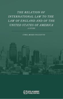 The Relation Of International Law To The Law Of England And Of The United States Of America A Study