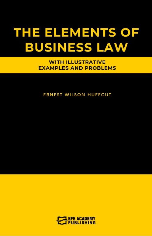 The Elements Of Business Law With Illustrative Examples And Problems 
