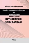 T&uuml;rkiye'de Demokratikleşme ve İnsan Hakları Kaymakamlık Soru Bankası