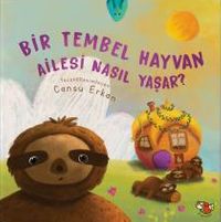 Bir Tembel Hayvan Ailesi Nasıl Yaşar?