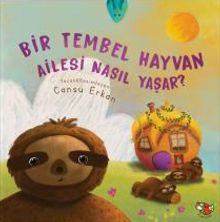 Bir Tembel Hayvan Ailesi Nasıl Yaşar?