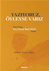 Yazıyoruz &Ouml;yleyse Varız