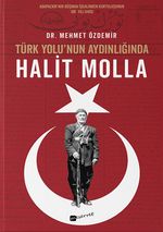 Türk Yolu'nun Aydınlığında Halit Molla