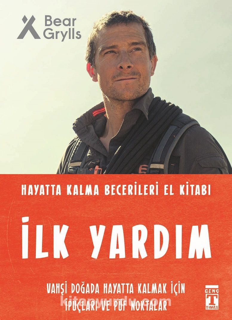 Ilk Yardim Hayatta Kalma Becerileri El Kitabi Bear Grylls Kitapyurdu Com