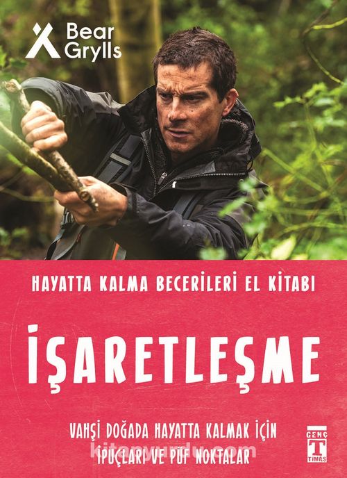 Isaretlesme Hayatta Kalma Becerileri El Kitabi Bear Grylls Kitapyurdu Com