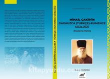 Mihail Çakır’ın Gagauzca (Türkçe)-Rumence Sözlüğü 