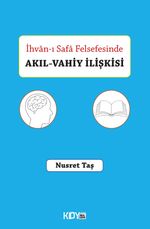 İhvan-ı Safa Felsefesinde Akıl-Vahiy İlişkisi