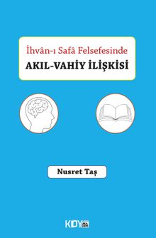 İhvan-ı Safa Felsefesinde Akıl-Vahiy İlişkisi
