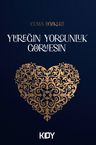 Yüreğin Yorgunluk Görmesin
