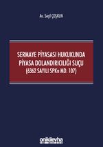 Sermaye Piyasası Hukukunda Piyasa Dolandırıcılığı Suçu (6362 Sayılı SPKn Md. 107)