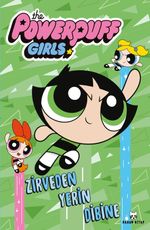 The Powerpuff Girls & Zirveden Yerin Dibine
