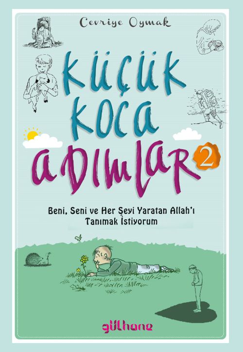 Küçük Koca Adımlar (2)  Beni, Seni ve Her Şeyi Yaratan Allah'ı Tanımak İstiyorum