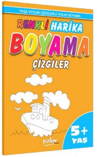 Yaşa Uygun Çizgilerle Renkli Harika Boyama Çizgiler (5+Yaş)