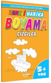 Yaşa Uygun Çizgilerle Renkli Harika Boyama Çizgiler (5+Yaş)
