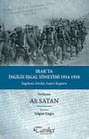 Irak'ta İngiliz İşgal Y&ouml;netimi 1914-1918 & İngiltere Devlet Arşivi Raporu