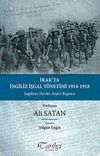 Irak'ta İngiliz İşgal Yönetimi 1914-1918 & İngiltere Devlet Arşivi Raporu