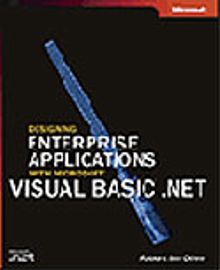Designing Enterprise Applications with Microsoft® Visual Basic® .NET