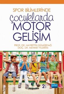 Spor Bilimlerinde Çocuklarda Motor Gelişim - Hayrettin Gümüşdağ