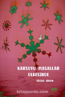 Karsuyu Masallar Ülkesinde - Zeliha Ergün