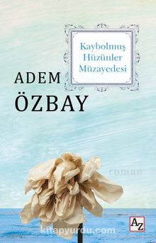 Kaybolmuş Hüzünler Müzayedesi - Adem Özbay