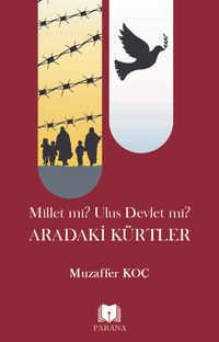 Millet mi? Ulus Devlet mi? & Aradaki Kürtler