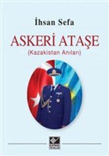 Askeri Ataşe (Kazakistan Anıları)