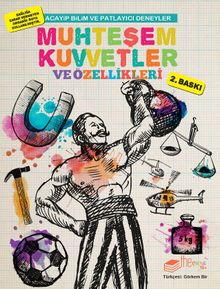 Acayip Bilim ve Eğlenceli Deneyler & Muhteşem Kuvvetler ve Özellikleri