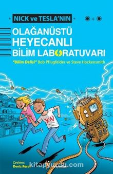 Nick ve Tesla'nın Olağanüstü Heyecanlı Bilim Laboratuvarı - Bob Pflugfelder
