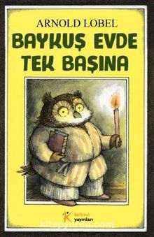 Baykuş Evde Tek Başına - Arnold Lobel