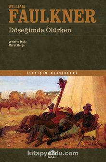 Döşeğimde Ölürken - William Faulkner