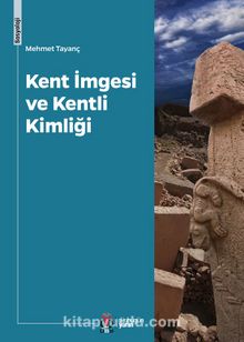 Kent İmgesi ve Kentli Kimliği - Mehmet Tayanç