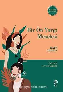 Bir Ön Yargı Meselesi - Kate Chopin
