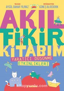 Akıl Fikir Kitabım - Aygül Bahar Yılmaz