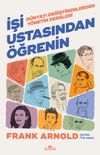 İşi Ustasından &Ouml;ğrenin & D&uuml;nyayı Değiştirenlerden Y&ouml;netim Dersleri
