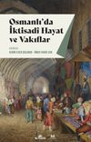 Osmanlı&rsquo;da İktisadi Hayat ve Vakıflar