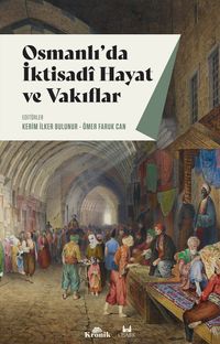 Osmanlı’da İktisadi Hayat ve Vakıflar
