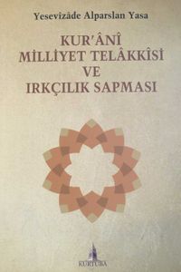 Kur'ani Milliyet Telakkisi ve Irkçılık Sapması