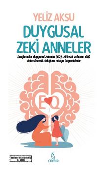 Duygusal Zeki Anneler - Yeliz Aksu