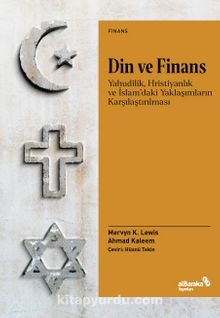 Din ve Finans & Yahudilik, Hristiyanlık ve İslam’daki Yaklaşımların Karşılaştırılması