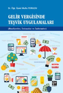 Gelir Vergisinde Teşvik Uygulamaları (Muafiyetler, İstisnalar ve İndirimler)