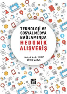 Teknoloji ve Sosyal Medya Bağlamında Hedonik Alışveriş - Prof. Dr. Serap Çabuk
