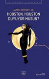 Houston, Houston Duyuyor Musun?