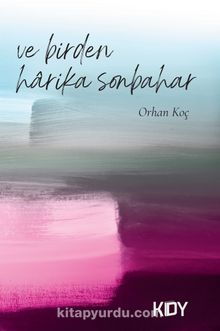 Ve Birden Harika Sonbahar - Orhan Koç