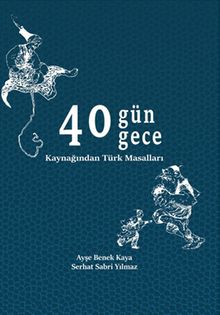 40 Gün 40 Gece Kaynağından Türk Masalları