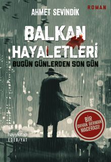 Balkan Hayaletleri & Bugün Günlerden Son Gün