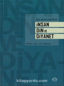 Bilişim Çağında İnsan Din ve Diyanet - Prof. Dr. Ali Erbaş