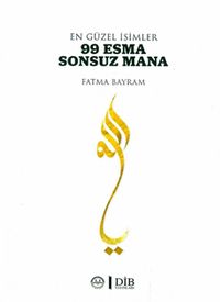 En Güzel İsimler 99 Esma Sonsuz Mana
